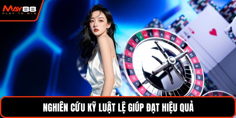 Nghiên Cứu Kỹ Luật Lệ Giúp Đạt Hiệu Quả Tại May88